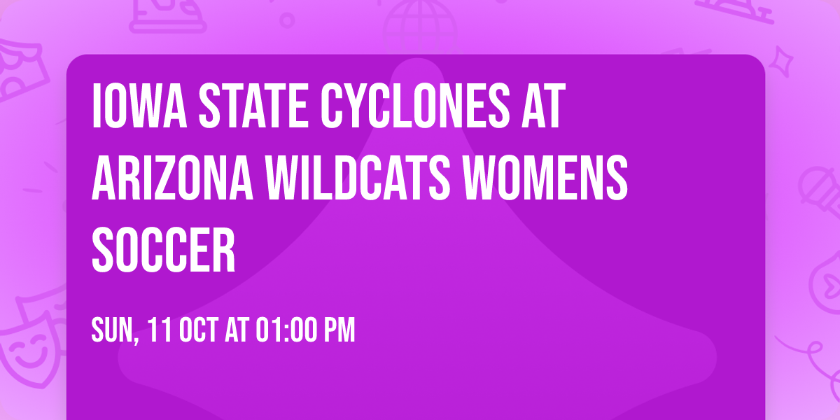 Iowa State Cyclones at Arizona Wildcats Womens Soccer