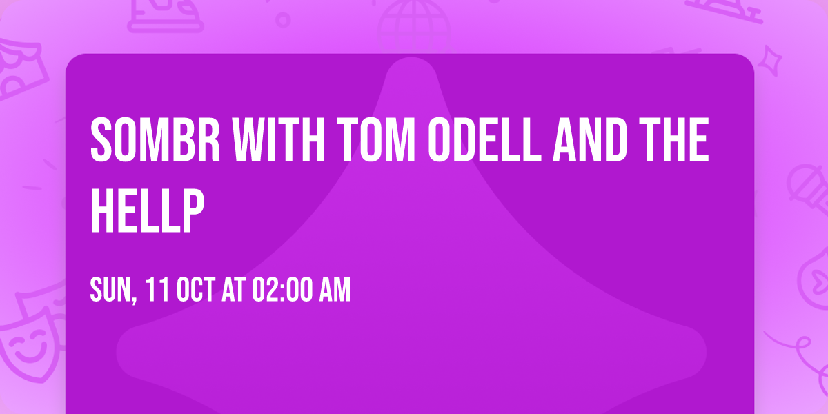 sombr with Tom Odell and The Hellp
