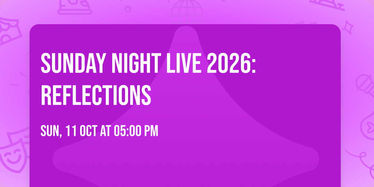 Sunday Night Live 2026: Reflections