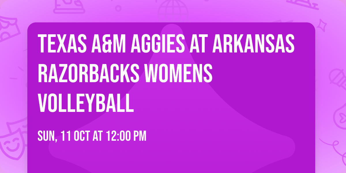 Texas A&M Aggies at Arkansas Razorbacks Womens Volleyball