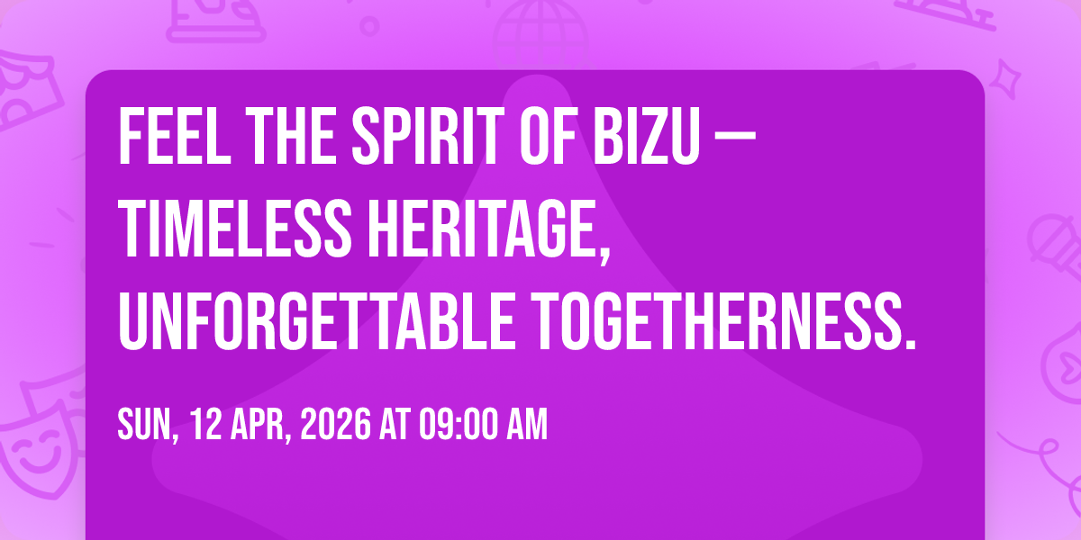 Feel the spirit of Bizu \u2014 timeless heritage, unforgettable togetherness. \u2728\ud83c\udf38