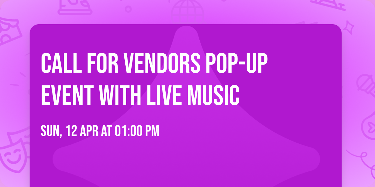 Call for Vendors Pop-Up Event with Live Music