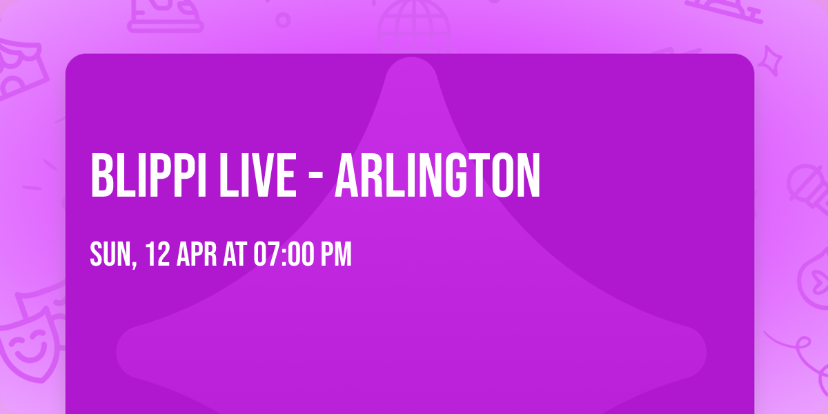 Blippi Live - Arlington