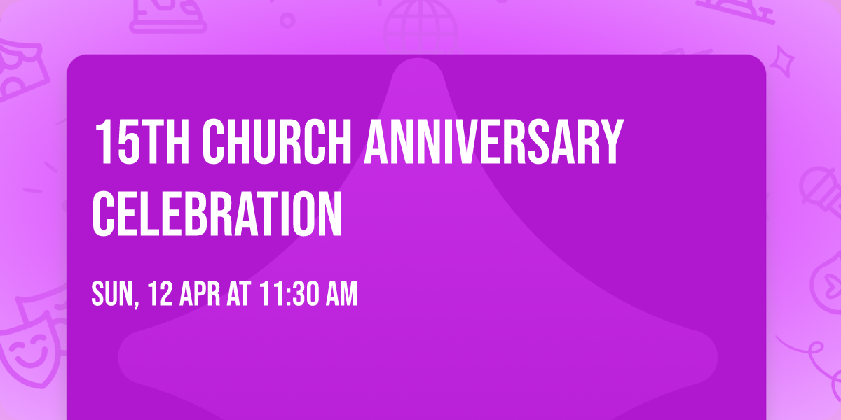 15th Church Anniversary Celebration 