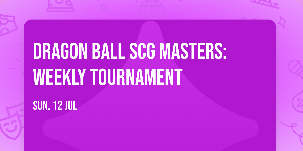 Dragon Ball SCG Masters: Weekly Tournament