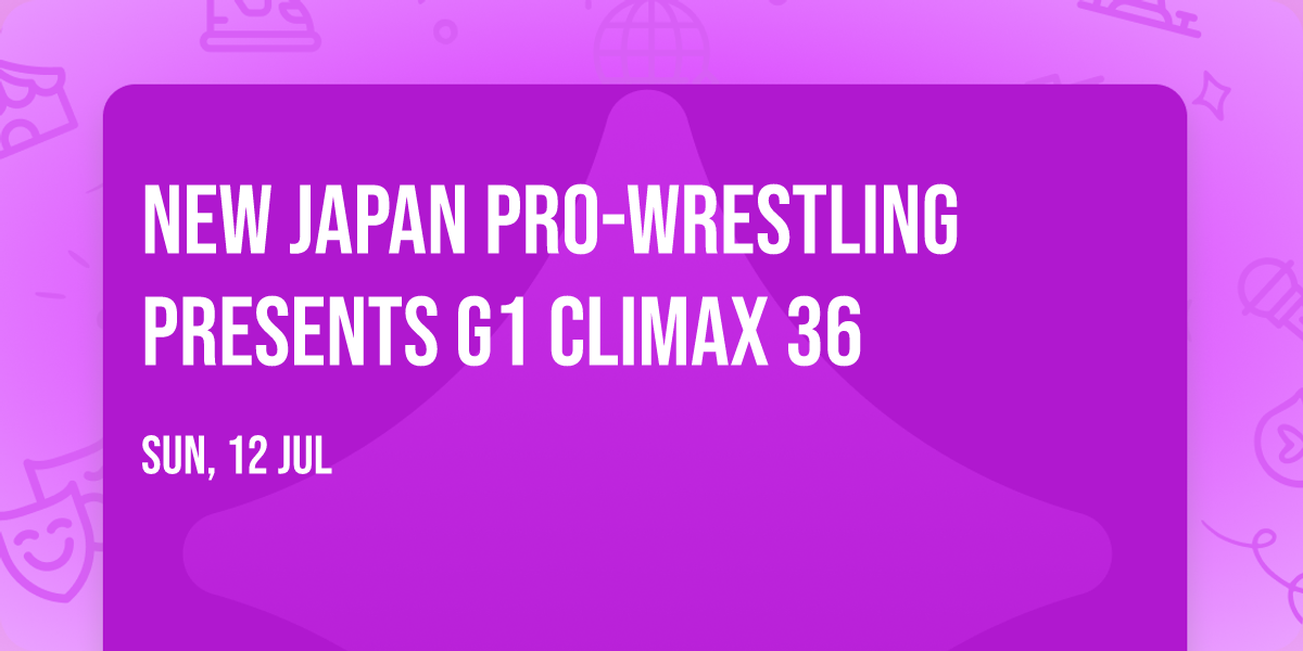 New Japan Pro-Wrestling presents G1 Climax 36
