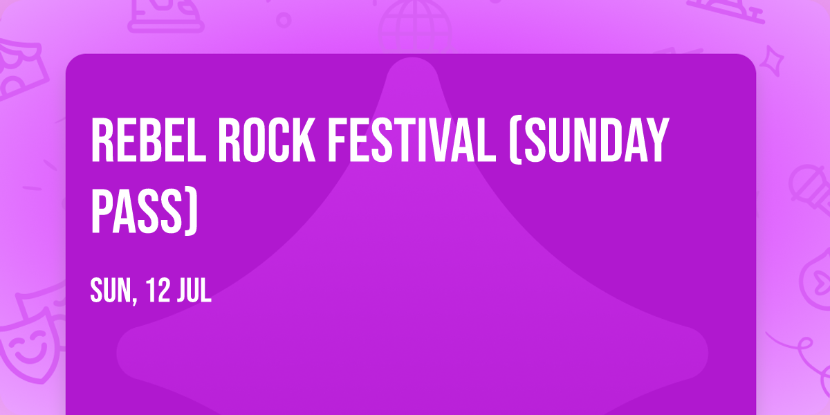 Rebel Rock Festival (Sunday Pass)
