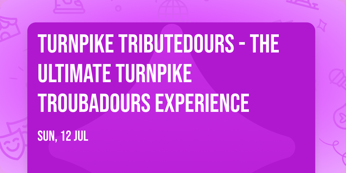 Turnpike Tributedours - The Ultimate Turnpike Troubadours Experience