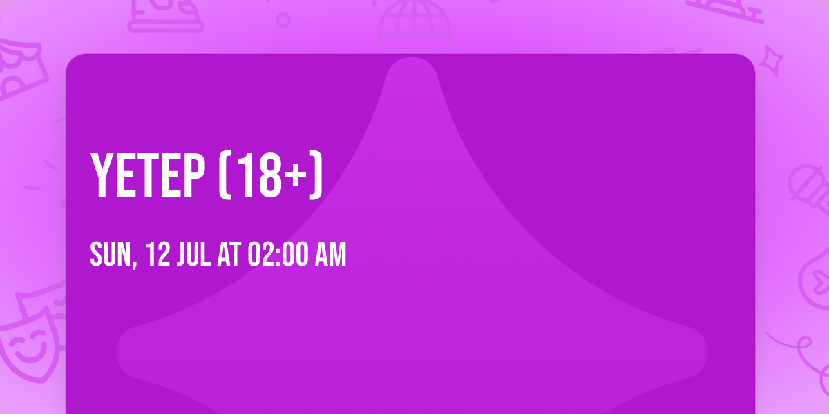 Yetep (18+)