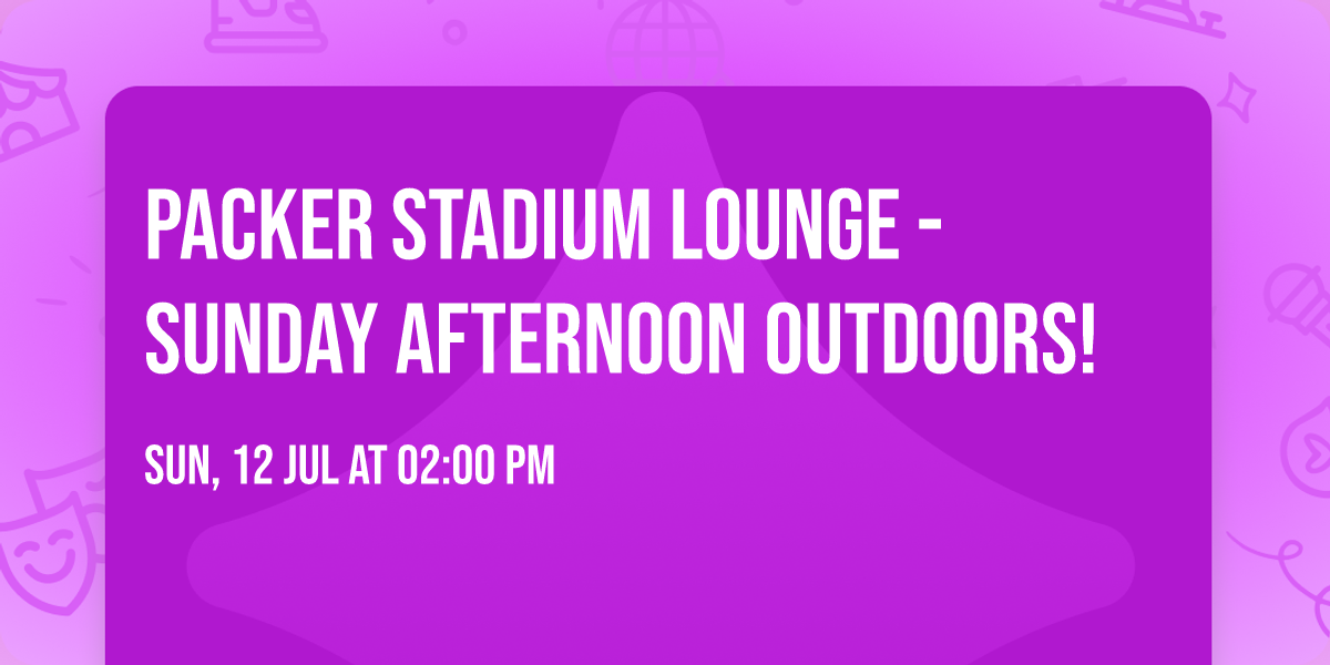 Packer Stadium Lounge - Sunday afternoon outdoors!