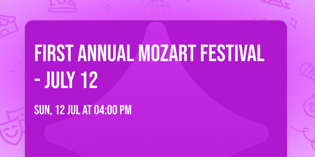 First Annual Mozart Festival - July 12 
