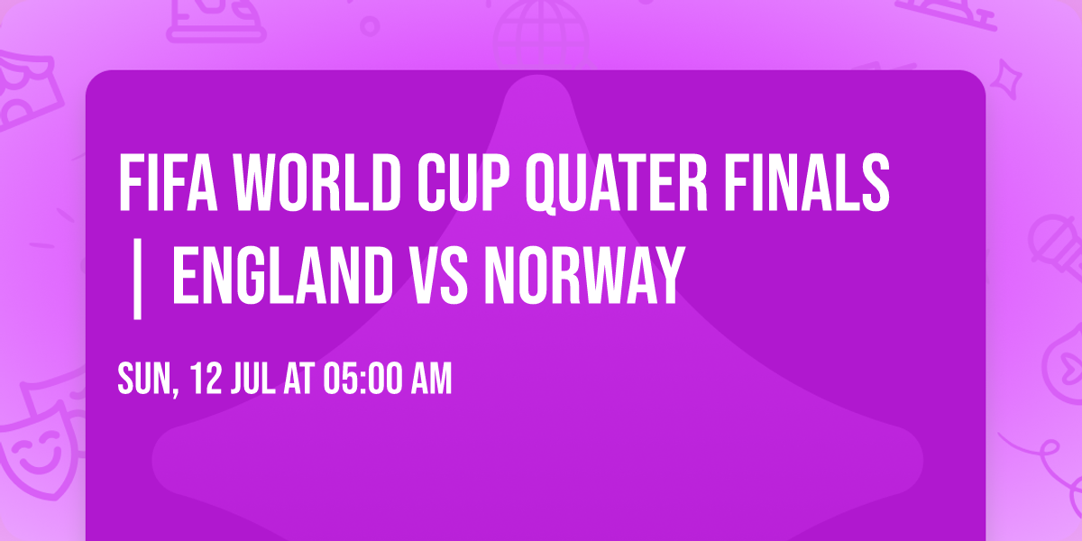 FIFA WORLD CUP QUATER FINALS | England vs Norway