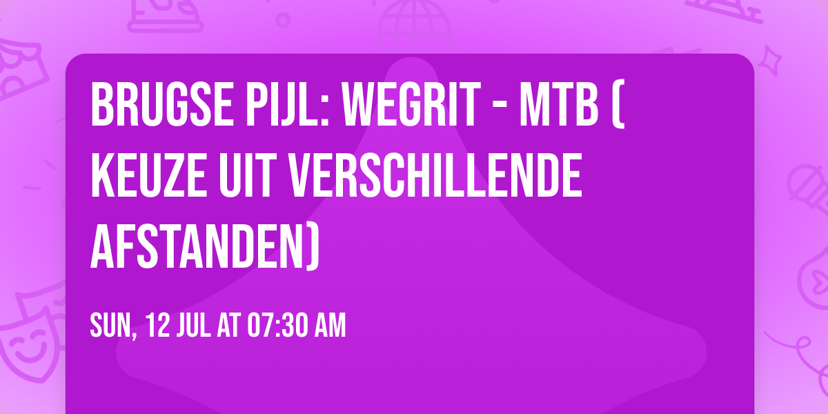 Brugse Pijl:  Wegrit - MTB (keuze uit verschillende afstanden)