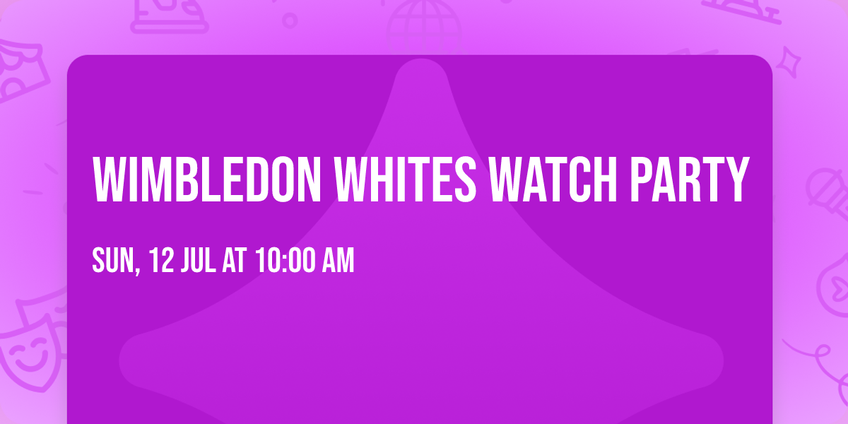 Wimbledon Whites Watch Party