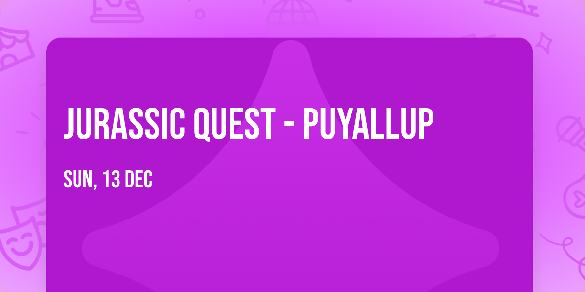 Jurassic Quest - Puyallup