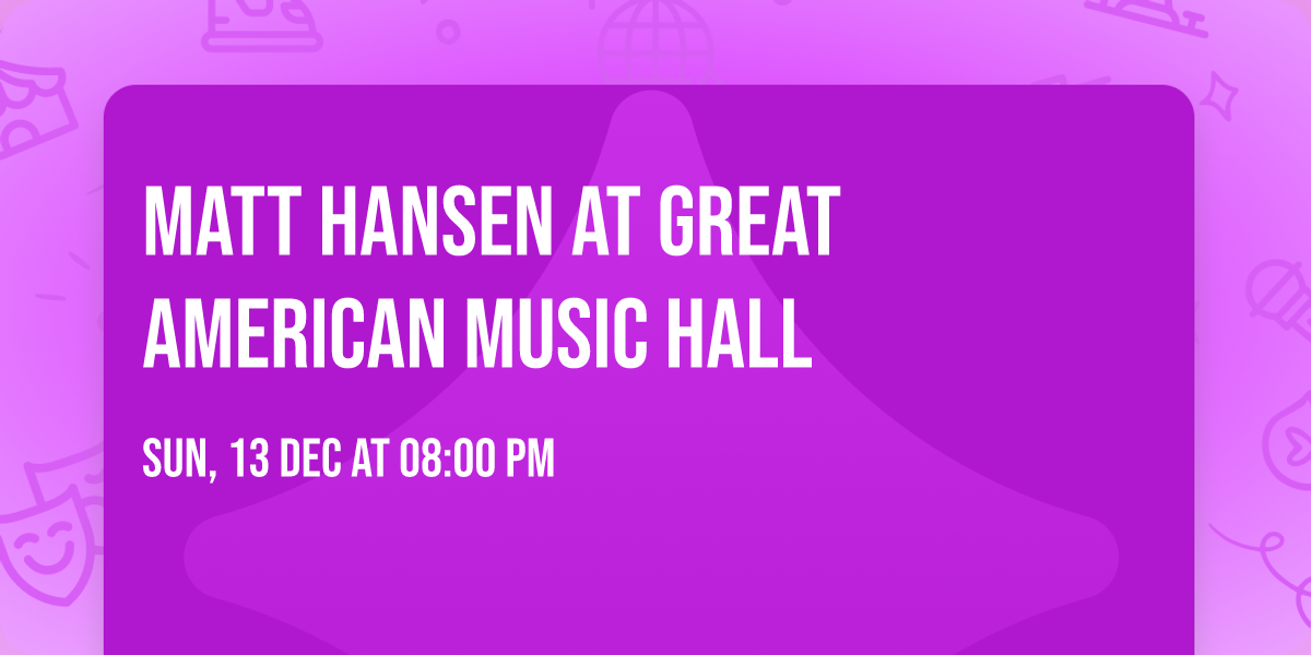 Matt Hansen at Great American Music Hall