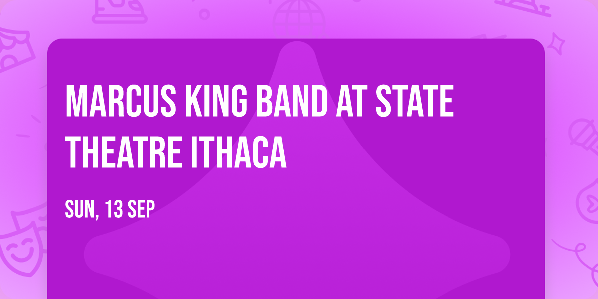 Marcus King Band at State Theatre Ithaca