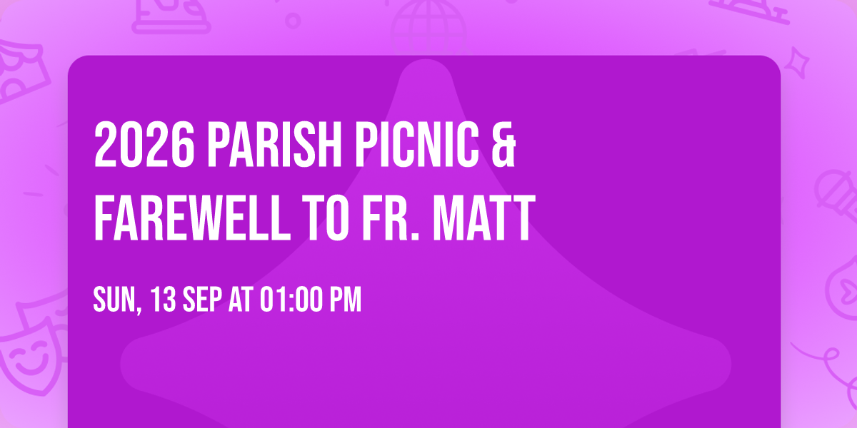 2026 Parish Picnic & Farewell to Fr. Matt