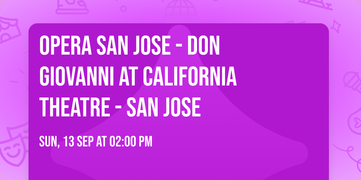 Opera San Jose - Don Giovanni at California Theatre - San Jose