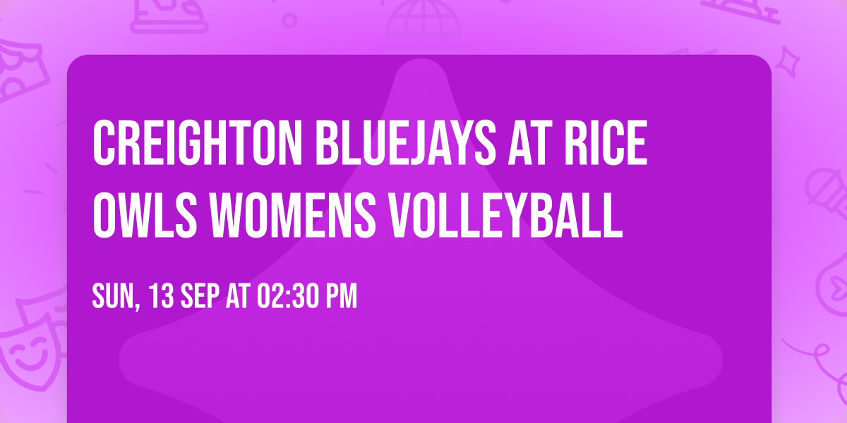 Creighton Bluejays at Rice Owls Womens Volleyball