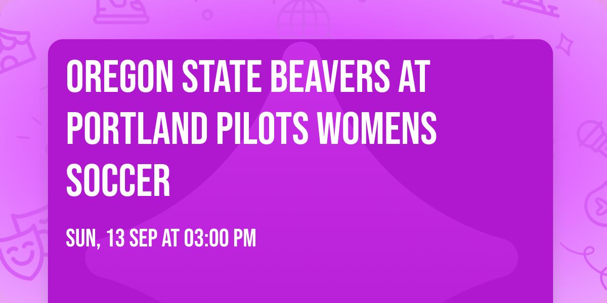Oregon State Beavers at Portland Pilots Womens Soccer