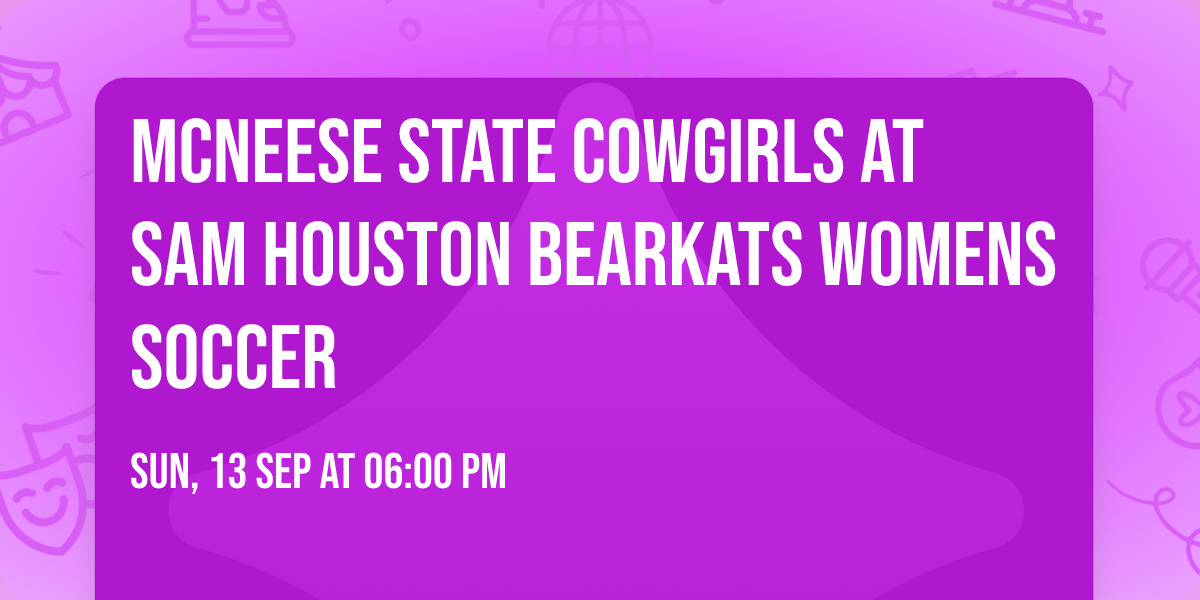 McNeese State Cowgirls at Sam Houston Bearkats Womens Soccer