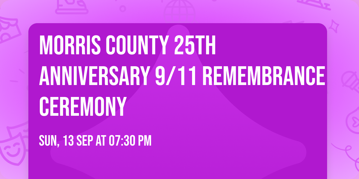 Morris County 25th Anniversary 9\/11 Remembrance Ceremony