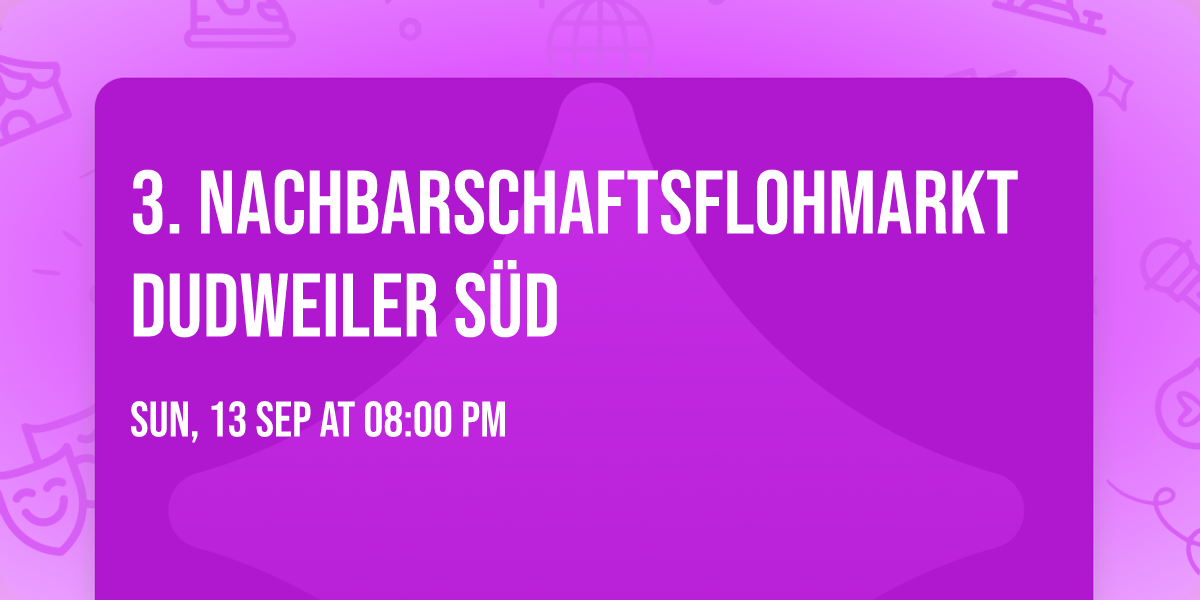 3. Nachbarschaftsflohmarkt Dudweiler S\u00fcd 