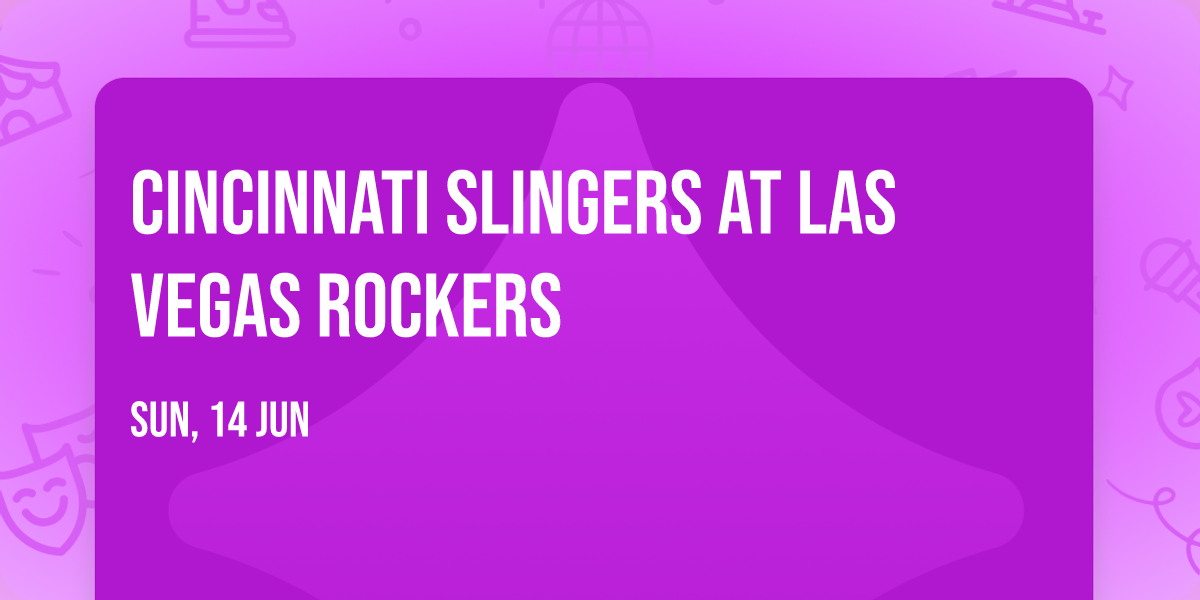 Cincinnati Slingers at Las Vegas Rockers