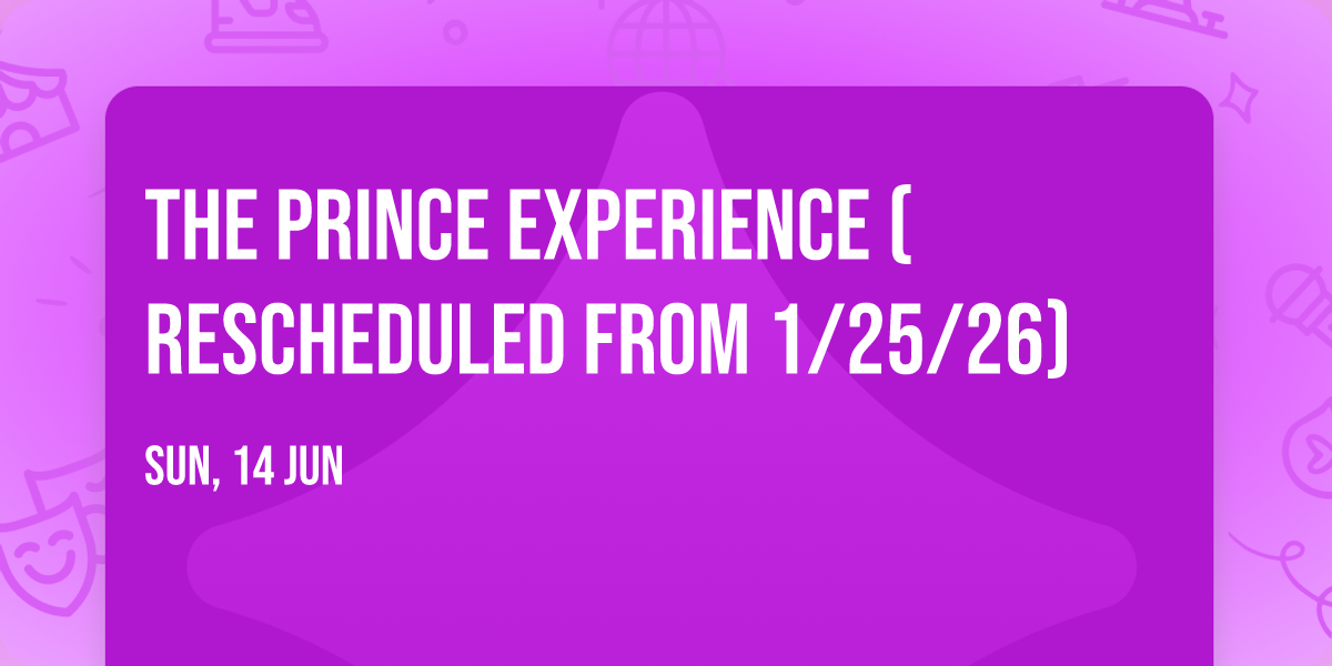 The Prince Experience (Rescheduled from 1\/25\/26)