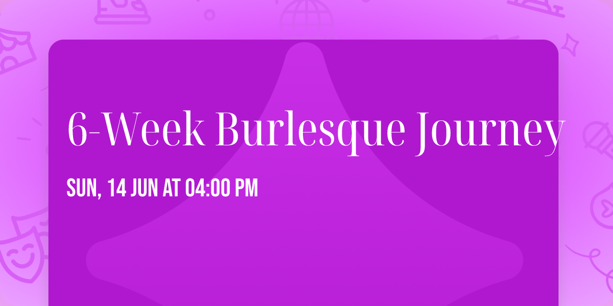 \u2728 6\u2011Week Burlesque Journey \u2728