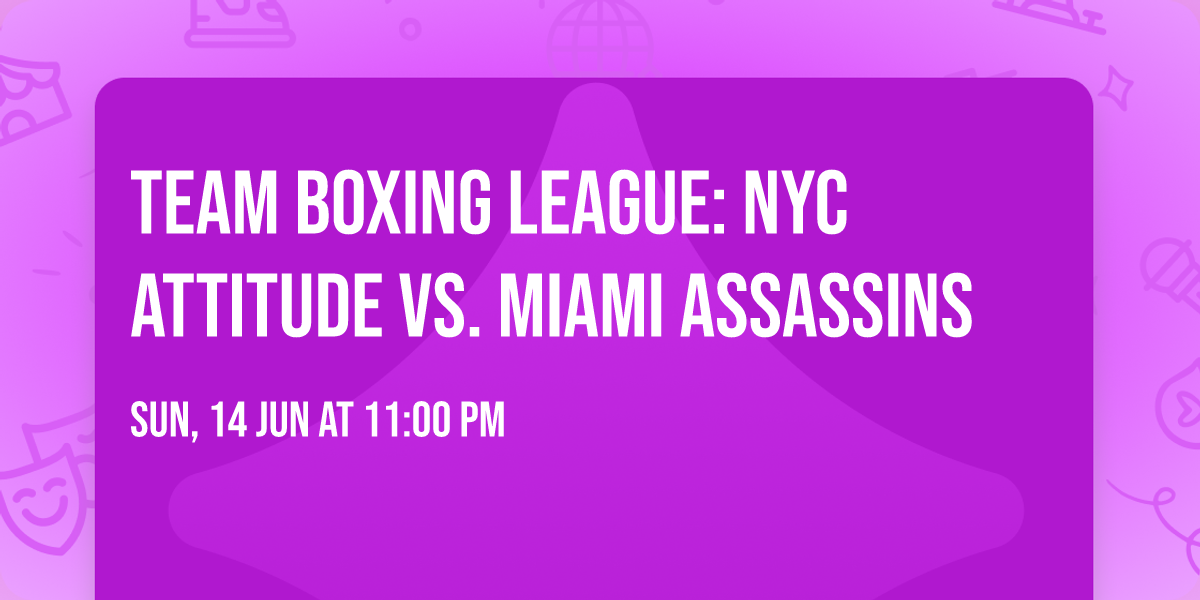 Team Boxing League: NYC Attitude vs. Miami Assassins