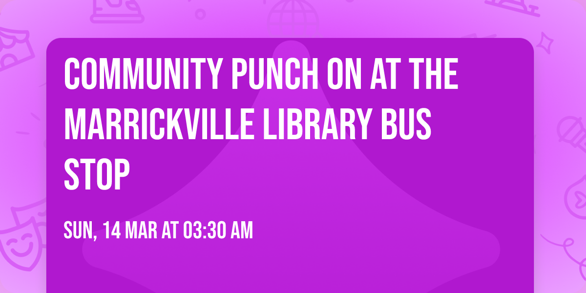 community punch on at the marrickville library bus stop 