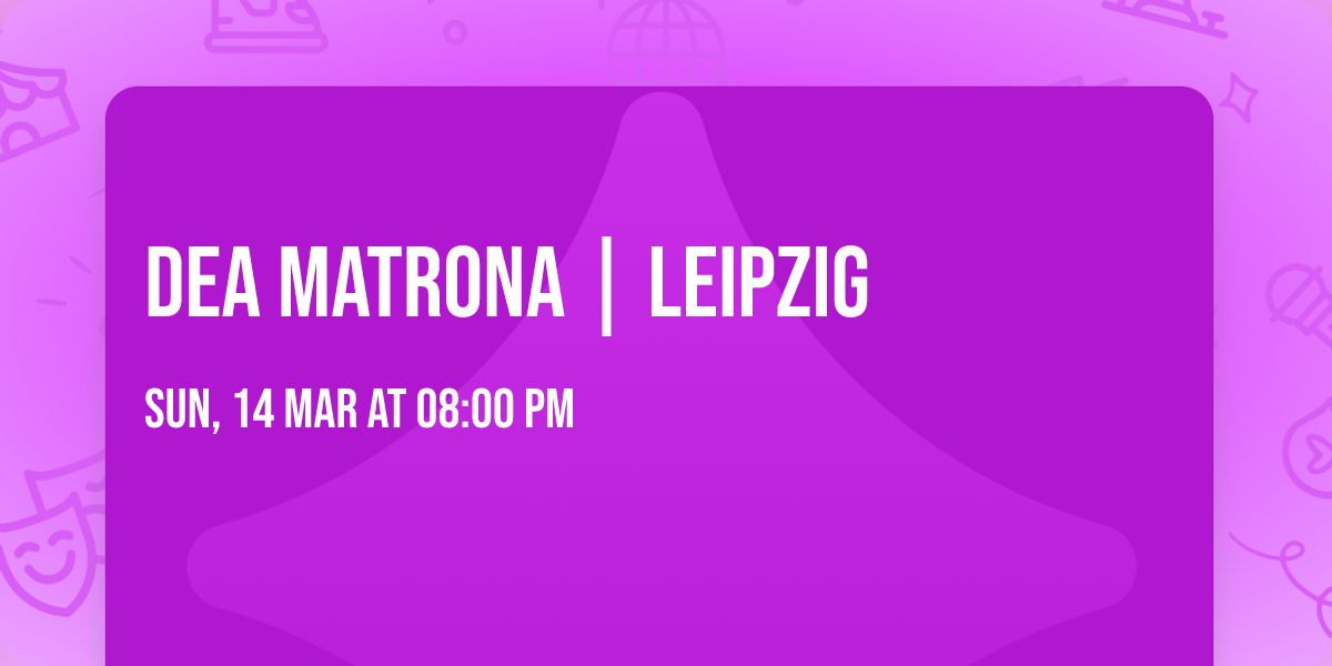 Dea Matrona | Leipzig