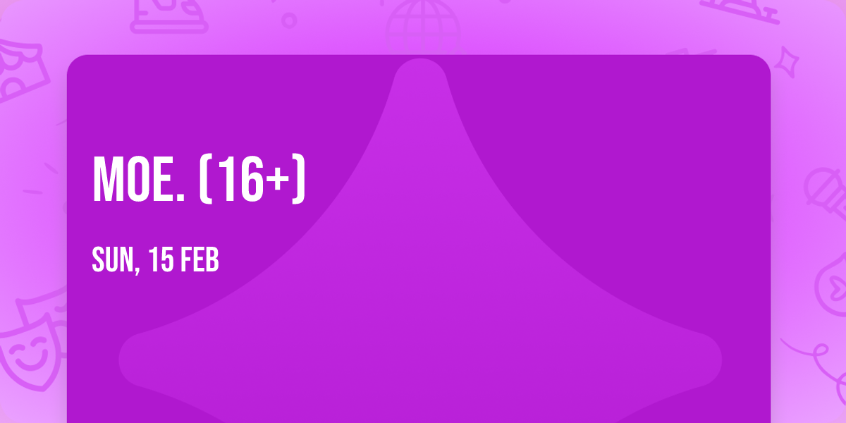 moe. (16+)