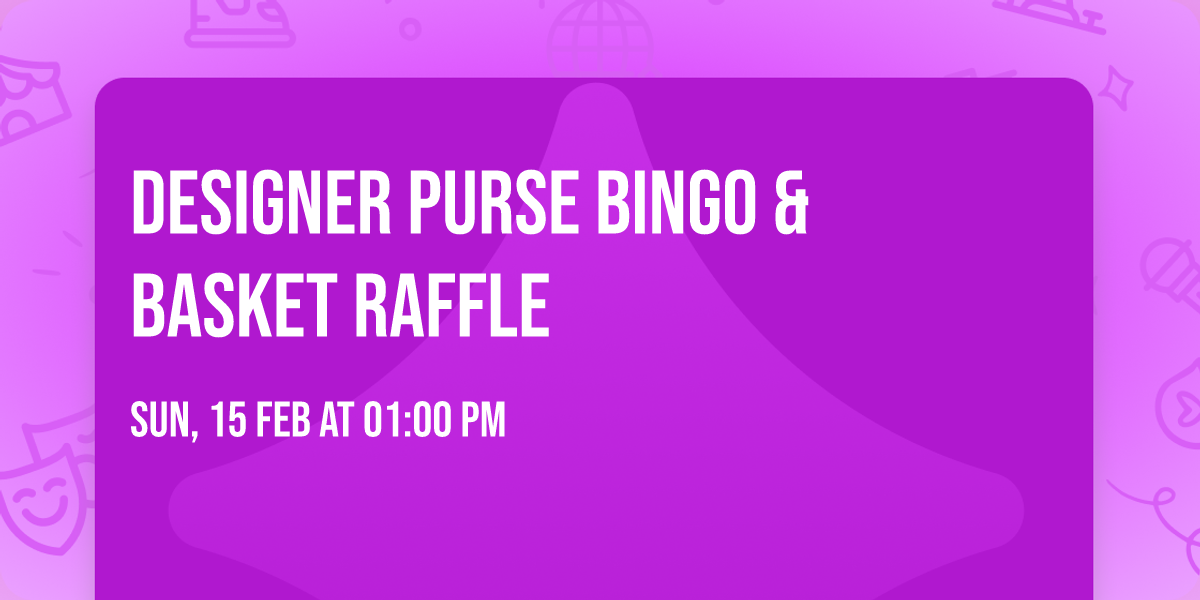 Designer Purse Bingo & Basket Raffle