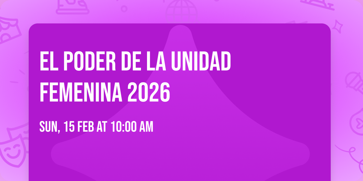 El Poder de la Unidad Femenina 2026