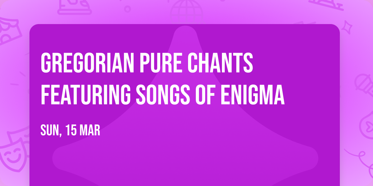 Gregorian Pure Chants featuring Songs of Enigma