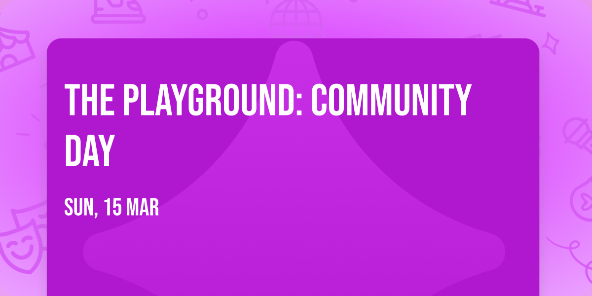 The Playground: Community Day