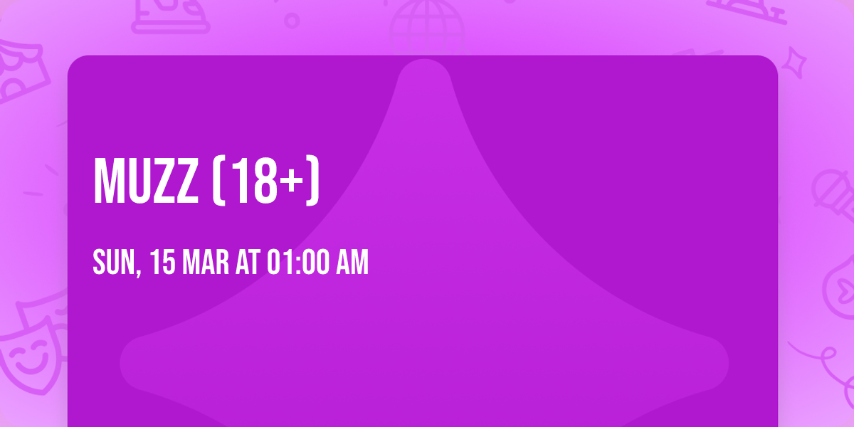 MUZZ (18+)