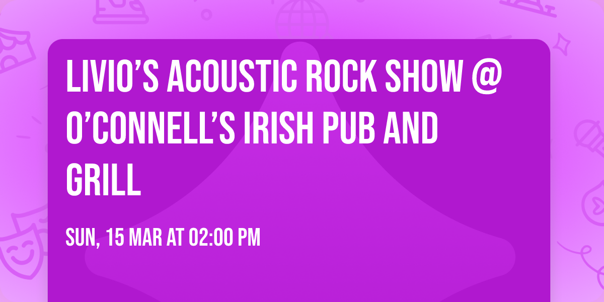 Livio\u2019s Acoustic Rock Show @ O\u2019Connell\u2019s Irish Pub and Grill