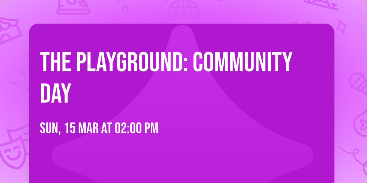 The Playground: Community Day