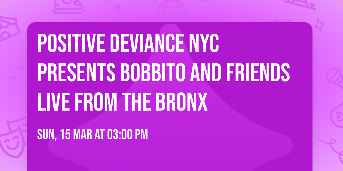 Positive Deviance NYC presents Bobbito and Friends Live from the Bronx