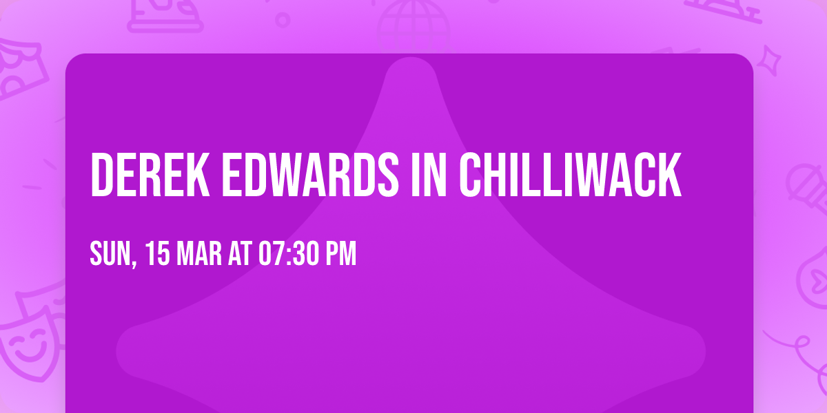 DEREK EDWARDS in CHILLIWACK