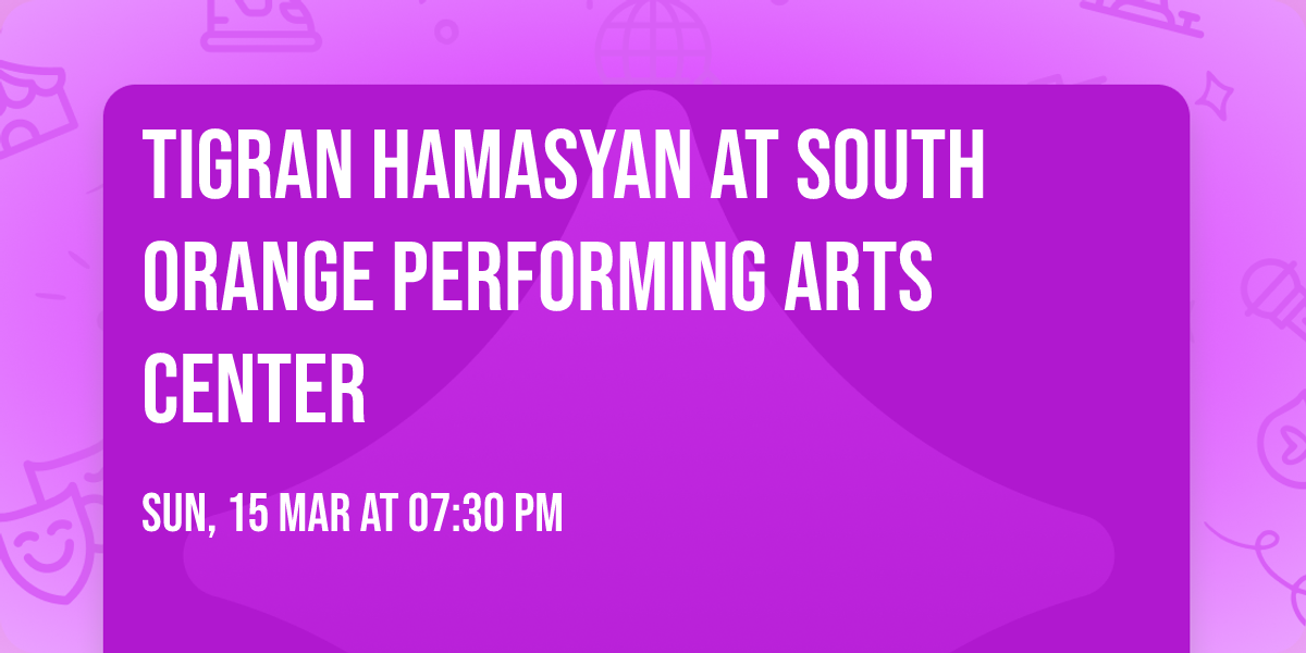 Tigran Hamasyan at South Orange Performing Arts Center