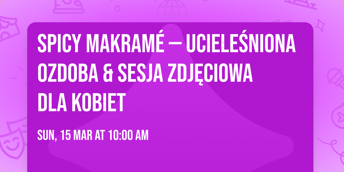 Spicy Makram\u00e9 \u2014 Uciele\u015bniona Ozdoba & Sesja Zdj\u0119ciowa dla Kobiet