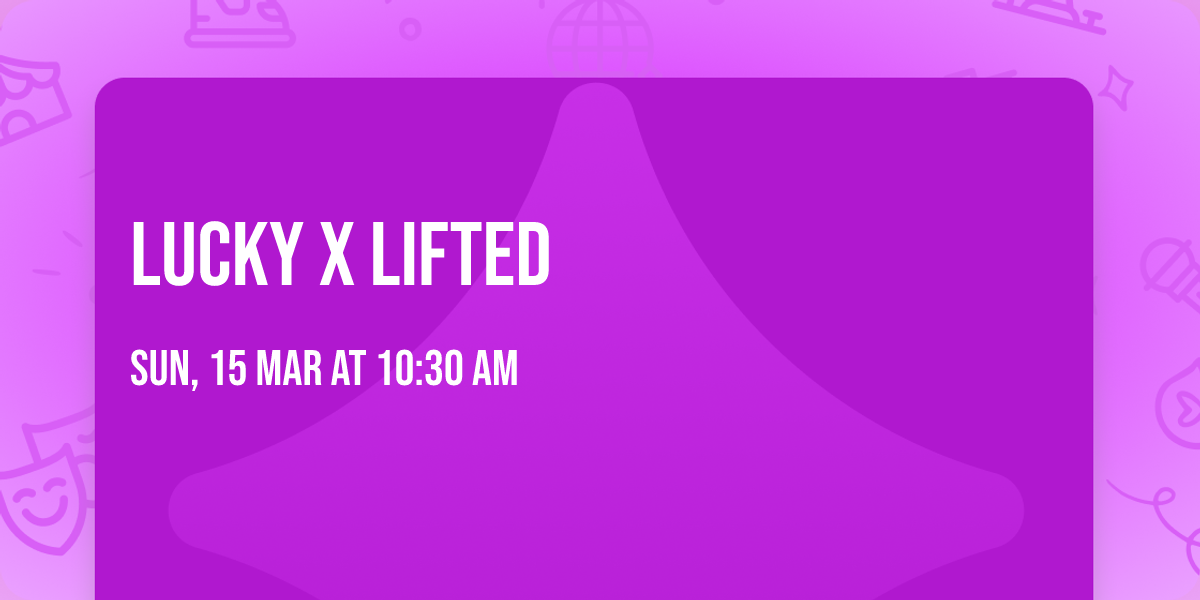 Lucky x Lifted