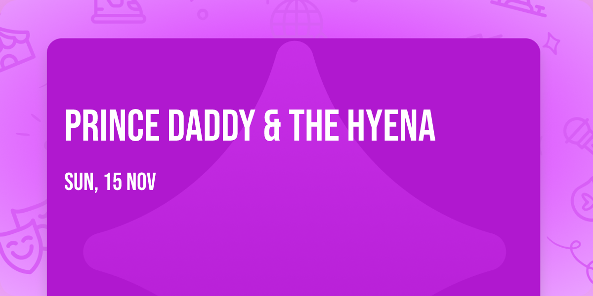 Prince Daddy & The Hyena