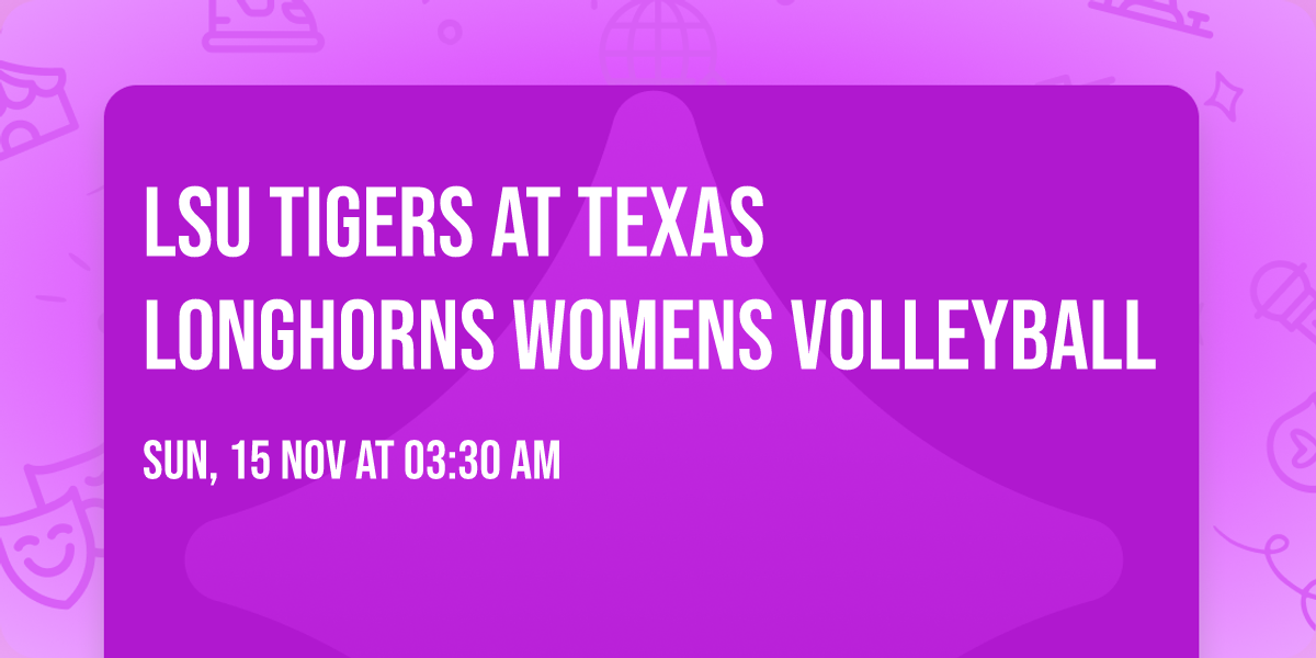 LSU Tigers at Texas Longhorns Womens Volleyball