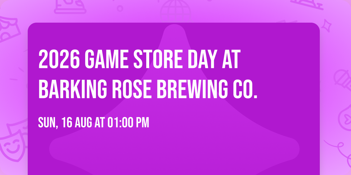 2026 Game Store Day at Barking Rose Brewing Co.